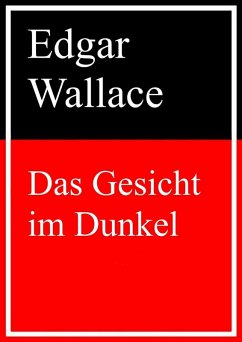 Das Gesicht im Dunkel (eBook, ePUB) - Wallace, Edgar