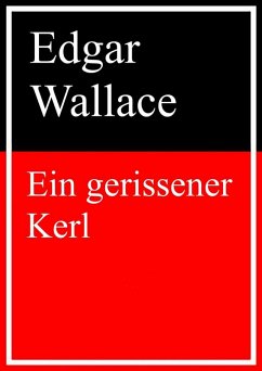 Ein gerissener Kerl (eBook, ePUB) - Wallace, Edgar