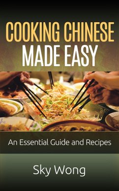 Cover Cooking Chinese Made Easy - An Essential Guide and Recipes (eBook, ePUB)