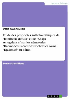 Etude des propriétés anthelminthiques de "Boerhavia diffusa" et de "Khaya senegalensis" sur les nématodes "Haemonchus contortus" chez les ovins "Djallonké" au Bénin (eBook, PDF)