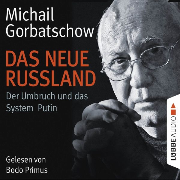 Das neue Russland (MP3-Download) von Michail Gorbatschow - Hörbuch bei  bücher.de runterladen