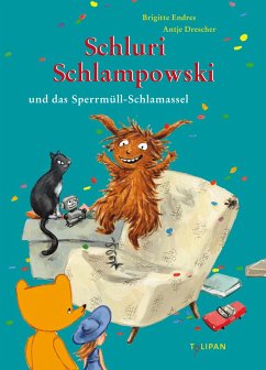 Schluri Schlampowski und das Sperrmüll-Schlamassel / Schluri Schlampowski Bd.4 (eBook, ePUB) - Endres, Brigitte