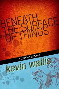 Beneath the Surface of Things (eBook, ePUB) - Wallis, Kevin