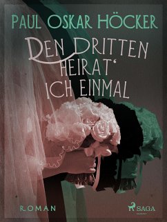 Den Dritten heirat' ich einmal (eBook, ePUB) - Höcker, Paul Oskar