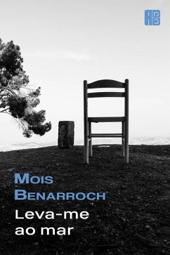 Leva-me ao mar (eBook, ePUB) - Benarroch, Mois