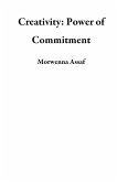 Creativity: Power of Commitment (eBook, ePUB) Creativity: Power of Commitment (eBook, ePUB)