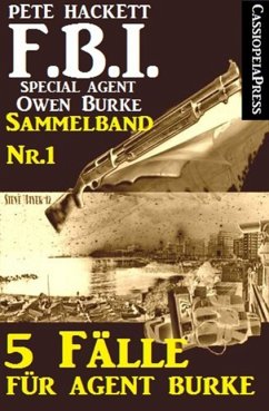 5 Fälle für Agent Burke - Sammelband Nr. 1 (FBI Special Agent) (eBook, ePUB) - Hackett, Pete