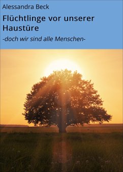 Flüchtlinge vor unserer Haustüre (eBook, ePUB) - Beck, Alessandra