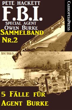 5 Fälle für Agent Burke - Sammelband Nr. 2 (FBI Special Agent) (eBook, ePUB) - Hackett, Pete