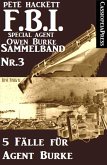 5 Fälle für Agent Burke - Sammelband Nr. 3 (FBI Special Agent) (eBook, ePUB)