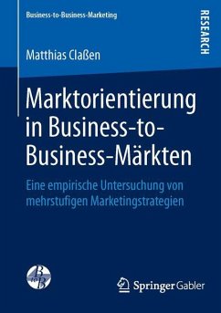 Marktorientierung in Business-to-Business-Märkten - Claßen, Matthias