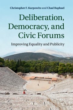 Deliberation, Democracy, and Civic Forums - Karpowitz, Christopher F. (Brigham Young University, Utah); Raphael, Chad (Santa Clara University, California)