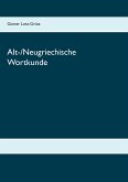 Alt-/Neugriechische Wortkunde Alt-/Neugriechische Wortkunde