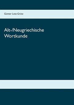 Alt-/Neugriechische Wortkunde - Lotz-Grütz, Günter