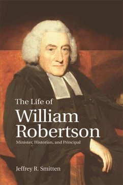 The Life of William Robertson - Smitten, Jeffrey R