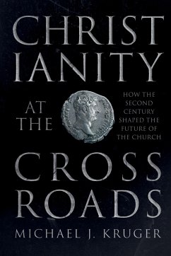 Christianity at the Crossroads - Kruger, Michael J.