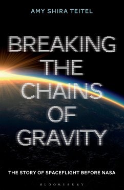 Breaking the Chains of Gravity - Teitel, Amy Shira