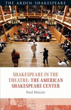 Shakespeare in the Theatre: The American Shakespeare Center - Menzer, Paul (Mary Baldwin College, USA)