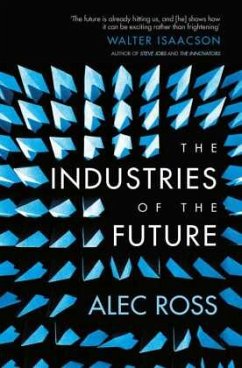 The Industries of the Future - Ross, Alec