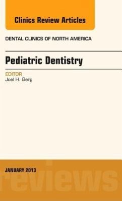 Pediatric Dentistry, an Issue of Dental Clinics - Berg, Joel H.