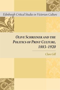 Olive Schreiner and the Politics of Print Culture, 1883-1920 - Gill, Clare