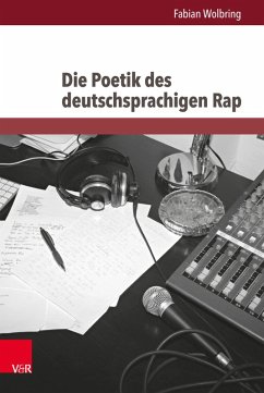 Die Poetik des deutschsprachigen Rap (eBook, PDF) - Wolbring, Fabian