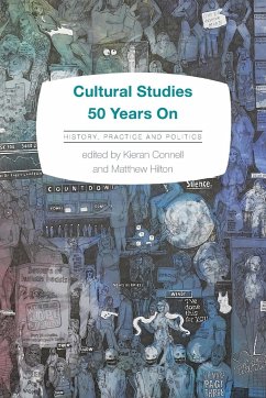 Cultural Studies 50 Years On - Connell, Kieran;Hilton, Matthew