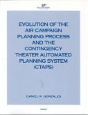 Evolution of the Air Campaign Planning Process and the Contingency Theater Automated Planning System (Ctaps)