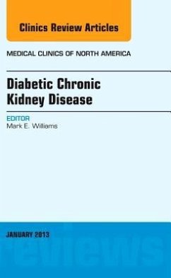 Diabetic Chronic Kidney Disease, an Issue of Medical Clinics - Williams, Mark E.