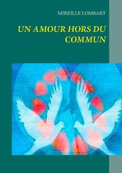 Un amour hors du commun - Lombart, Mireille