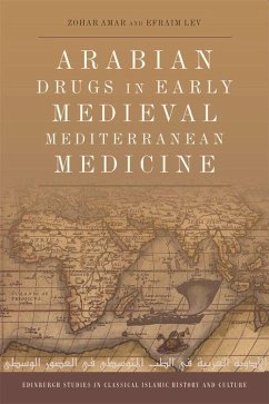 Arabian Drugs in Early Medieval Mediterranean Medicine - Amar, Zohar; Lev, Efraim