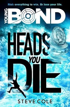 Young Bond: Heads You Die - Cole, Steve