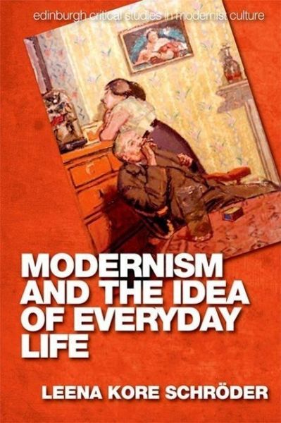 Modernism and the Idea of Everyday Life Modernism and the Idea of Everyday Life