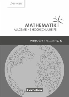Mathematik Klasse 12/13 - Allgemeine Hochschulreife - Wirtschaft - Lösungen zum Schülerbuch - Schöwe, Rolf;Klotz, Volker