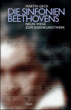 Die Sinfonien Beethovens - Neun Wege zum Ideenkunstwerk (eBook, PDF) - Geck, Martin