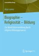 Biographie - Religiosität - Bildung - Bild 1