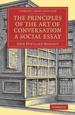 The Principles of the Art of Conversation - Mahaffy, John Pentland