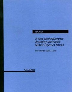 A New Methodology for Assessing Multi-Layer Missile Defense Options - Larson, E V; Kent, G A