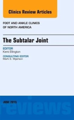 The Subtalar Joint, An issue of Foot and Ankle Clinics of North America - Ellington, Kent