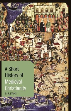 A Short History of Medieval Christianity - Evans, G.R.