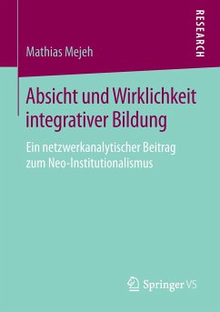 Absicht und Wirklichkeit integrativer Bildung - Mejeh, Mathias