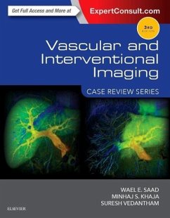 Vascular and Interventional Imaging: Case Review Series - Khaja, Minhaj;Vedantham, Suresh;Saad, Wael E.