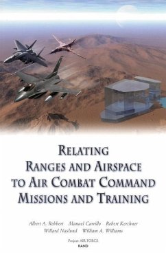 Relating Ranges and Airspace to Air Combat Command Mission and Training Requirements - Robbert, Albert A; Carrillo, Manuel; Kerchner, Robert; Naslund, Willard; Williams, William A