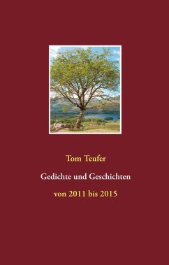 Gedichte und Geschichten - Teufer, Tom