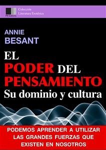 El Poder del Pensiamento. Su dominio y cultura. (eBook, ePUB) - Besant, Annie