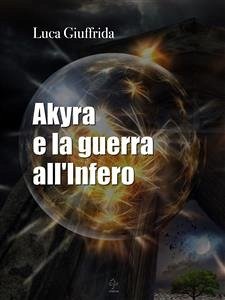 Cover Akyra e la guerra all'infero (eBook, ePUB)