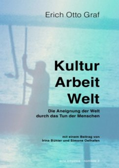 Kultur, Arbeit, Welt - Graf, Erich Otto