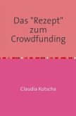 Das "Rezept" zum Crowdfunding