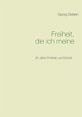 Freiheit, die ich meine ... (eBook, ePUB) Freiheit, die ich meine ... (eBook, ePUB)