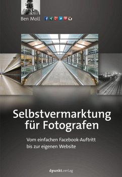 Selbstvermarktung für Fotografen (eBook, ePUB) - Moll, Ben